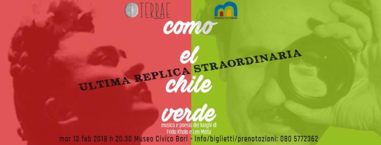 como-el-chile-verde-ultima-replica-13-febbraio-museo-civico-bari